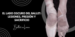 El lado oscuro del ballet: lesiones, presión y sacrificio